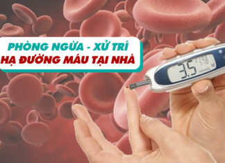 Xử trí – Phòng ngừa hạ đường máu tại nhà