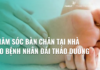 Chăm sóc bàn chân tại nhà cho bệnh nhân đái tháo đường